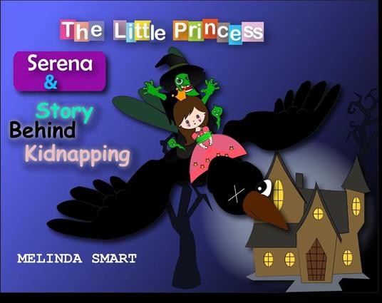 The Little Princess Serena & Story Behind Kidnapping - Melinda Smart - ebook