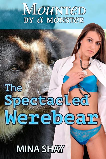 Mounted by a Monster: The Spectacled Werebear - Mina Shay - ebook