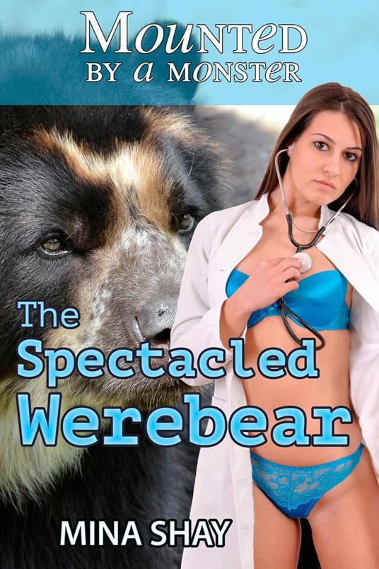 Mounted by a Monster: The Spectacled Werebear - Mina Shay - ebook
