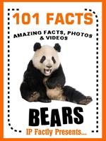 101 Facts... BEARS! Bear Books for Kids - Amazing Facts, Photos & Video Links.