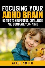 Focusing Your ADHD Brain