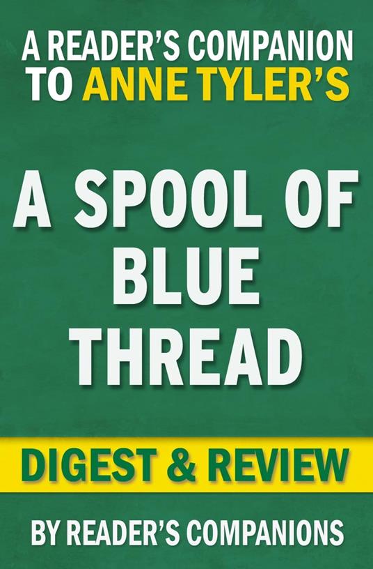 A Spool of Blue Thread by Anne Tyler | Digest & Review