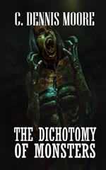 The Dichotomy of Monsters