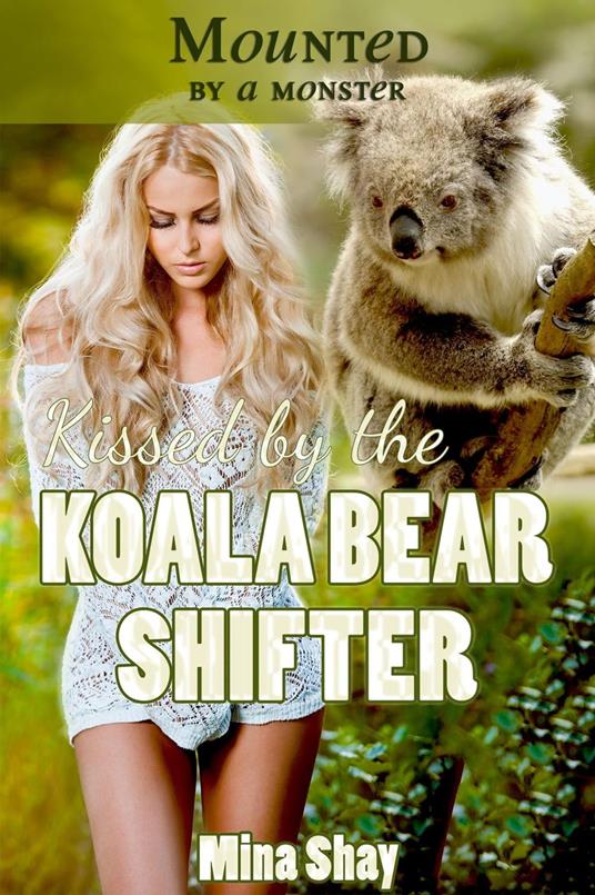 Mounted by a Monster: Kissed by the Koala Bear Shifter - Mina Shay - ebook