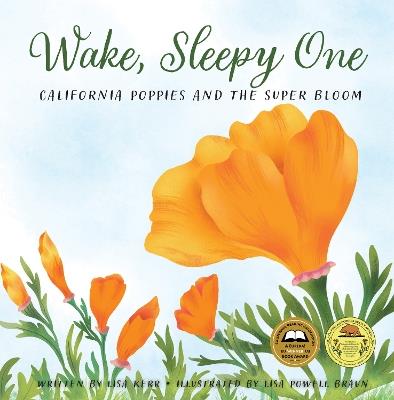 Wake, Sleepy One: California Poppies and the Super Bloom - Lisa Kerr - cover