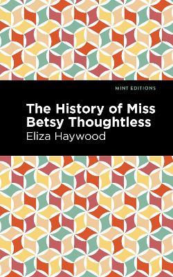 The History of Miss Betsy Thoughtless - Eliza Haywood - cover