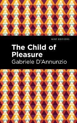 The Child of Pleasure - Gabriele D'Annunzio - cover