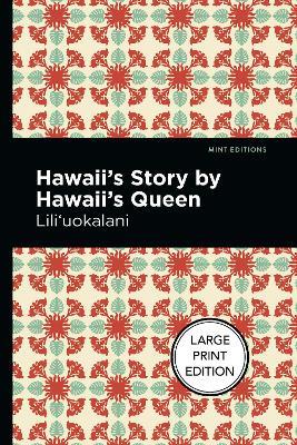 Hawaii's Story by Hawaii's Queen: Large Print Edition - Lili'uokalani - cover