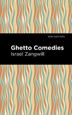 Ghetto Comedies - Israel Zangwill - cover