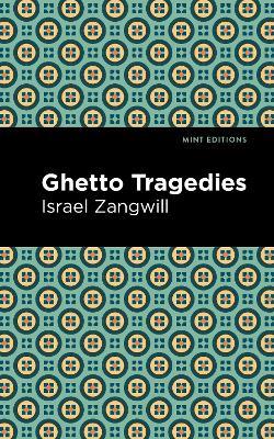Ghetto Tragedies - Israel Zangwill - cover