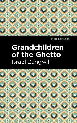 Grandchildren of the Ghetto - Israel Zangwill - cover