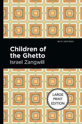 Children of the Ghetto: A Study of a Peculiar People - Israel Zangwill - cover