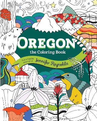 Oregon: The Coloring Book - Jennifer Reynolds - cover