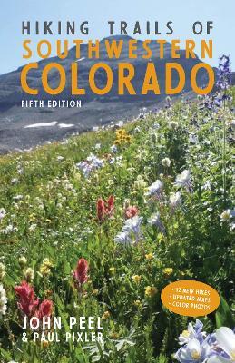Hiking Trails of Southwestern Colorado, Fifth Edition - John Peel,Paul Pixler - cover