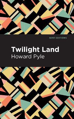 Twilight Land - Howard Pyle - cover