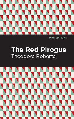The Red Pirogue - Theodore Goodridge Roberts - cover