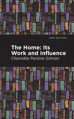 The Home: Its Worth and Influence - Charlotte Perkins Gilman - cover