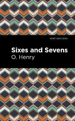 Sixes and Sevens - O. Henry - cover