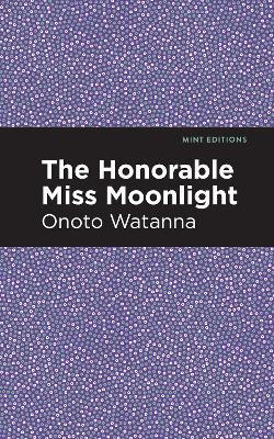 The Honorable Miss Moonlight - Onoto Watanna - cover