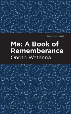 Me: A Book of Rememberance: A Book of Rememebrance - Onoto Watanna - cover