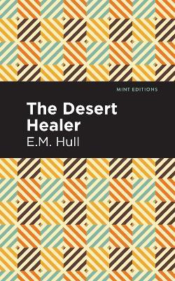 The Desert Healer - E. M. Hull - cover