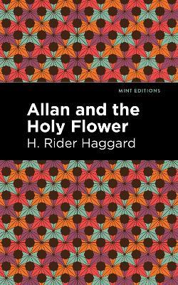 Allan and the Holy Flower - H. Rider Haggard - cover