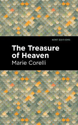 The Treasure of Heaven: A Romance of Riches - Marie Corelli - cover