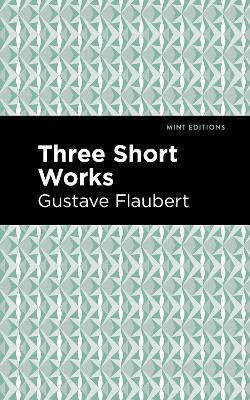 Three Short Works - Gustave Flaubert - cover