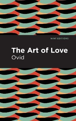 The Art of Love: The Art of Love - Ovid - cover