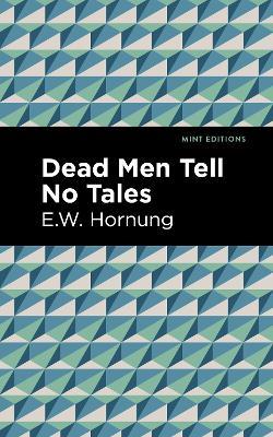 Dead Men Tell No Tales - E. W. Hornbug - cover