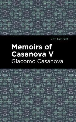 Memoirs of Casanova Volume V - Giacomo Casanova - cover