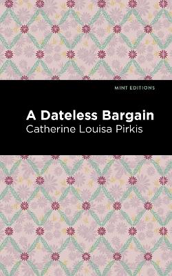A Dateless Bargain - Catherine Louisa Pirkis - cover