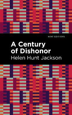 A Century of Dishonor - Helen Hunt Jackson - cover