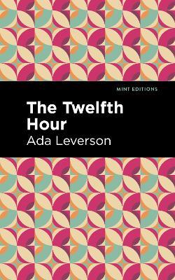 The Twelfth Hour - Ada Leverson - cover