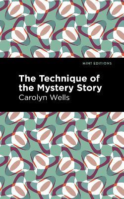 The Technique of the Mystery Story - Carolyn Wells - cover
