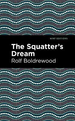 The Squatter's Dream - Rolf Boldrewood - cover