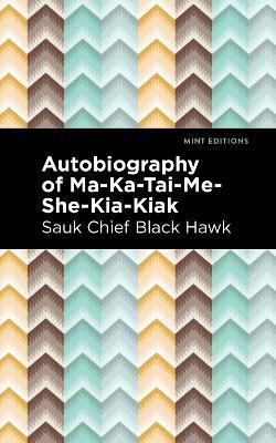 Autobiography of Ma-Ka-Tai-Me-She-Kia-Kiak - Black Hawk - cover