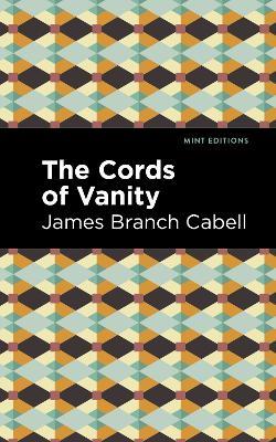 The Cords of Vanity: A Comedy of Shirking - James Branch Cabell - cover