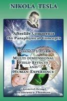 Nikola Tesla: Afterlife Comments on Paraphysical Concepts: Volume Three, Multi-dimensional Field Effects and Human Experience - Francesca Thoman - cover