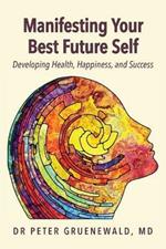 Manifesting Your Best Future Self: Building Adaptive Resilience