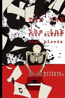 The Ink That Bleeds - Anthony Azzarito - cover