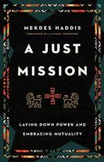 A Just Mission - Laying Down Power and Embracing Mutuality