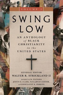Swing Low, volume 2: An Anthology of Black Christianity in the United States - cover