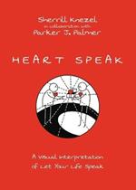 Heart Speak – A Visual Interpretation of Let Your Life Speak