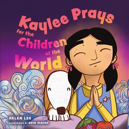 Kaylee Prays for the Children of the World - Helen Lee,Shin Maeng - ebook