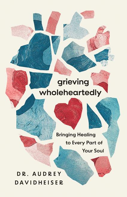 Grieving Wholeheartedly