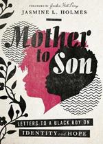 Mother to Son: Letters to a Black Boy on Identity and Hope