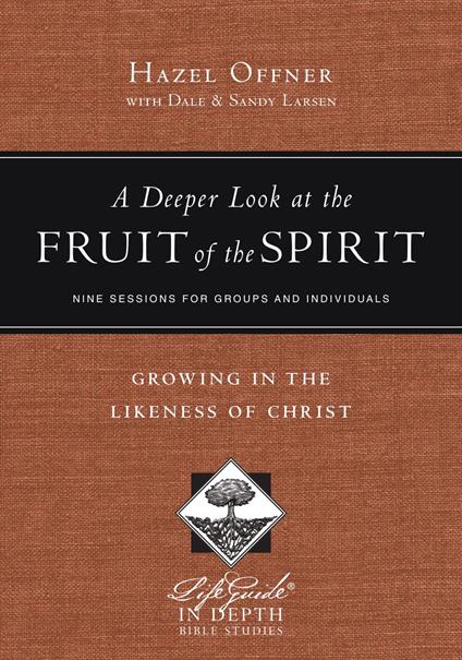 A Deeper Look at the Fruit of the Spirit