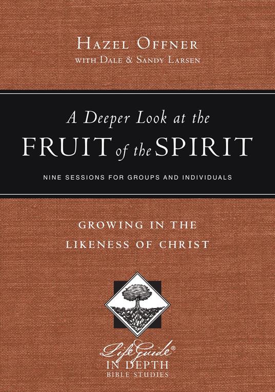 A Deeper Look at the Fruit of the Spirit