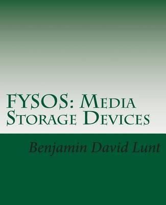 Fysos: Media Storage Devices - Benjamin David Lunt - cover